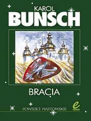 Bunsch Karol - Opowieści Piastowskie,Tom 4 Bracia  Audiobook PL - Bracia.gif