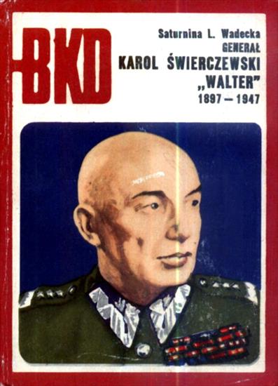 Seria BKD MON Bitwy.Kampanie.Dowódcy - BKD 1976-06-Generał Karol Świerczewski Walter 1897-1947.jpg